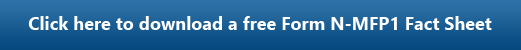 Click here to download a free fact sheet for Form N-MFP1 Click here to download a free fact sheet for Form N-MFP1